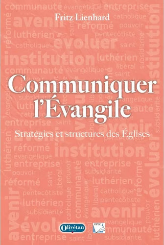 Communiquer l'Évangile. Stratégies et structures des Églises