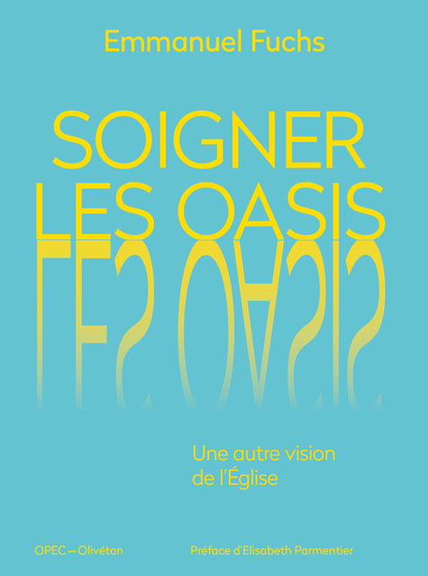 Soigner les oasis. Une autre vision de l’Église