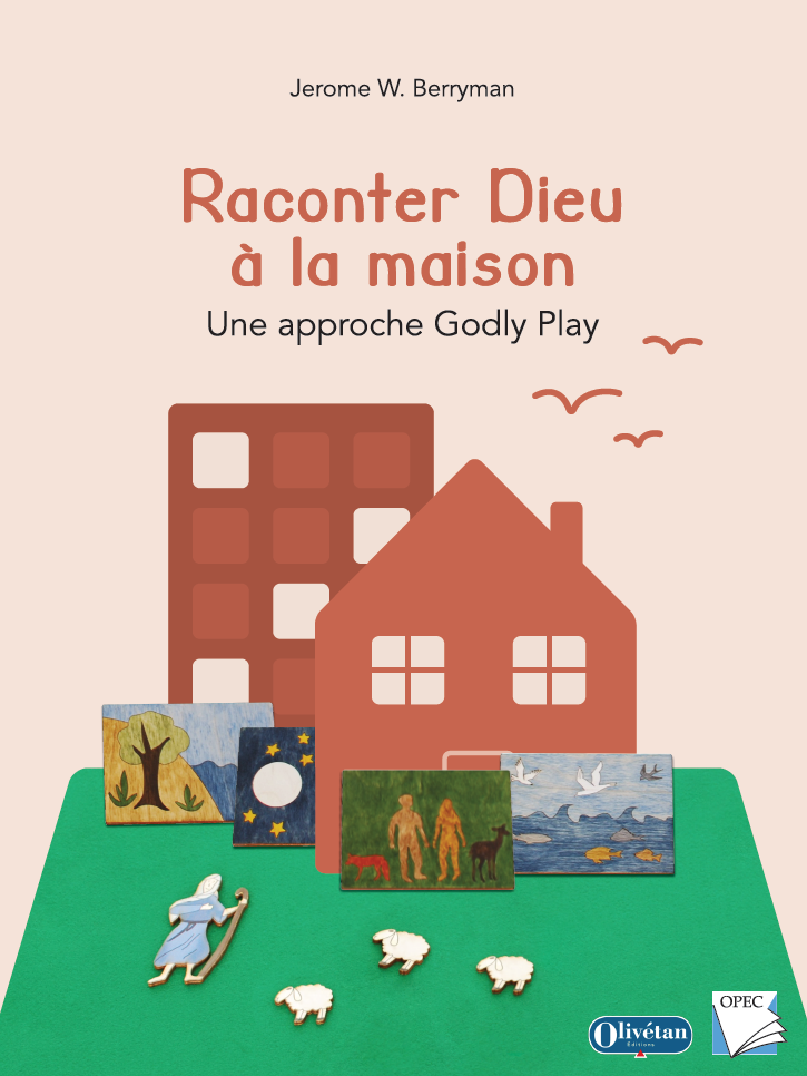 Raconter Dieu à la maison. Une approche Godly Play