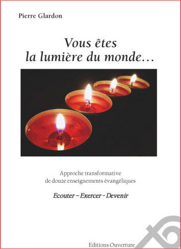 Vous êtes la lumières du monde... Écouter - Exercer - Devenir