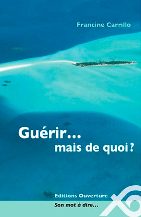 Guérir... mais de quoi?