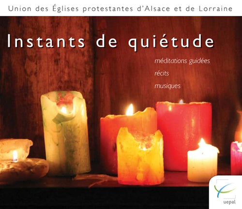 Instants de quiétude. Méditations - récits - musiques