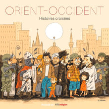 Orient - Occident. Histoires croisées
