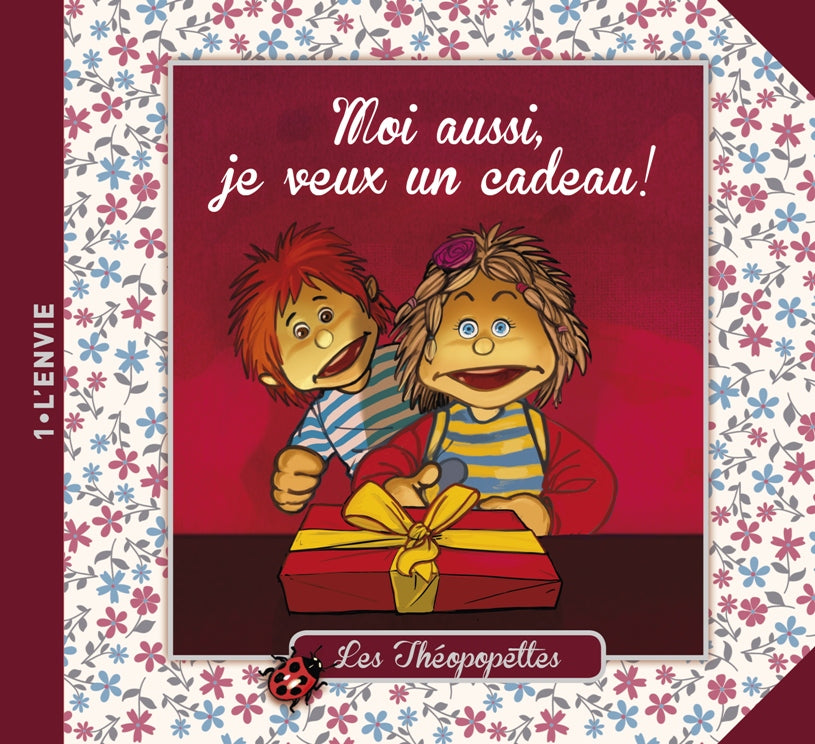 Moi aussi, je veux un cadeau! Les Théopopettes